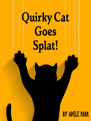 cover image of Quirky Cat Goes Splat!